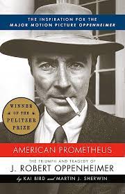 American Prometheus/The Triumph and Tragedy of J. Robert Oppenheimer