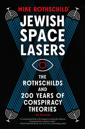 The History of Antisemitism: “Jewish Space Lasers” / Mike Rothschild