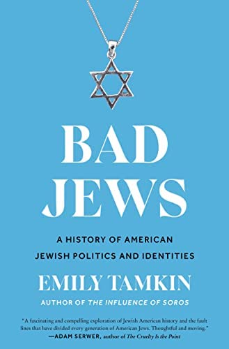 Bad Jews: A History of American Jewish Politics and Identities