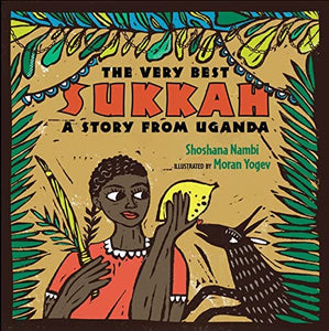 The Very Best Sukkah, A Story from Uganda